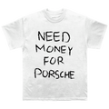 CAMISETA NEED MONEY FOR THE PORCHE